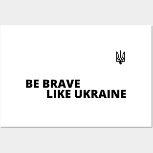 Be brave like Ukraine Posters and Art